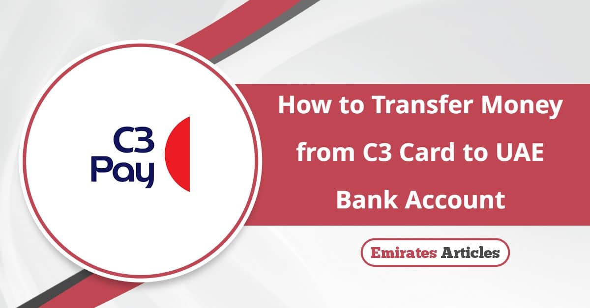 How to Transfer Money from C3 Card to UAE Bank Account