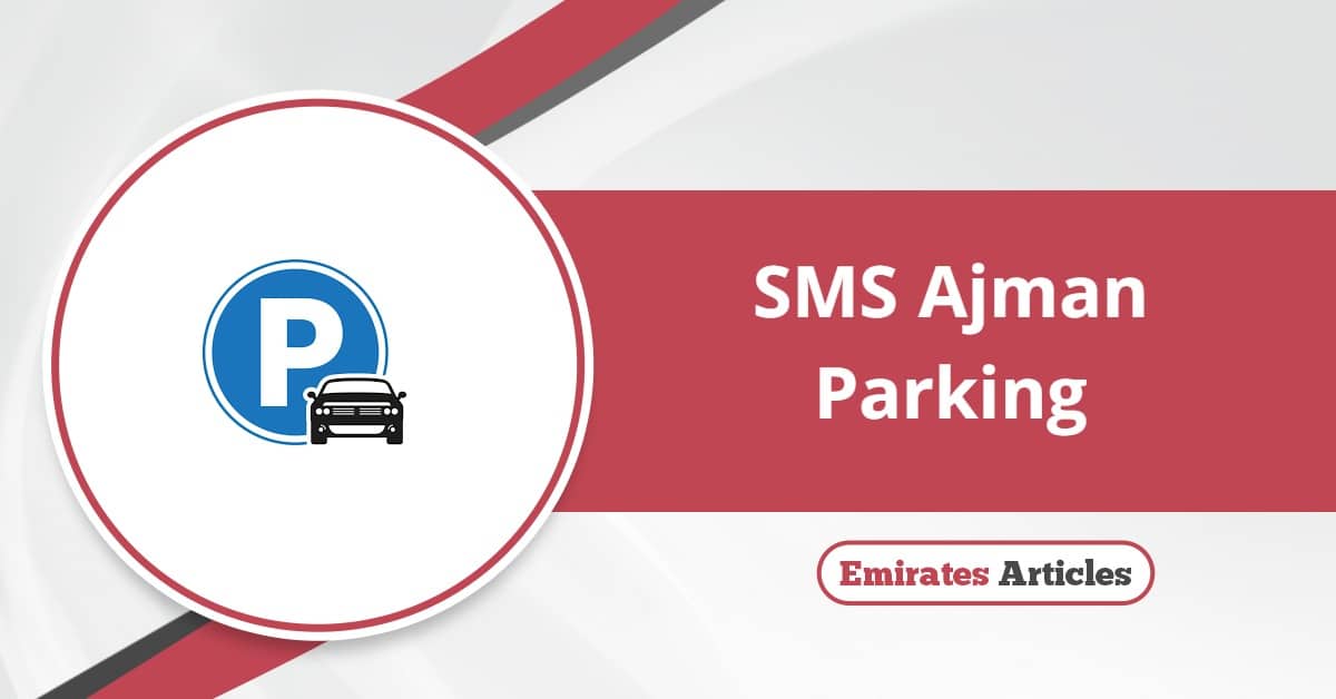 SMS Parking Ajman 2025: Know Paid & Free Timings Instantly
